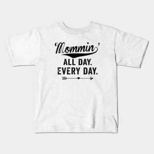 Mommin All Day Every Day Mom Family Love Heart Together Mother Mom Kids T-Shirt